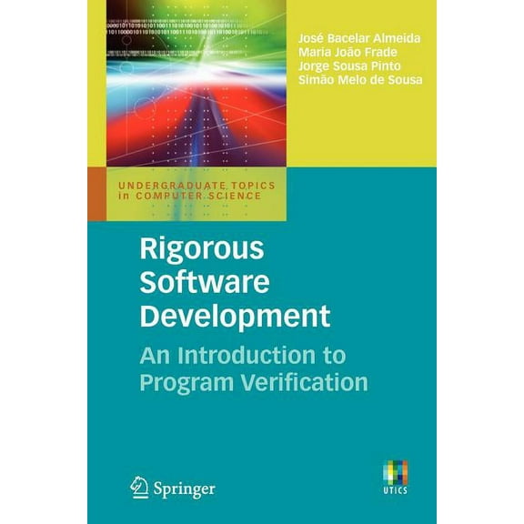 Undergraduate Topics in Computer Science Rigorous Software Development: An Introduction to Program Verification, (Paperback)