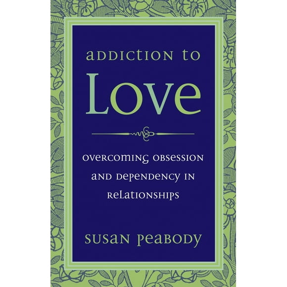 Pre-Owned Addiction to Love: Overcoming Obsession and Dependency in Relationships (Paperback) 1587612399 9781587612398