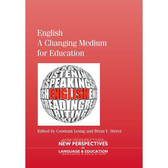 New Perspectives on Language and Educati English - A Changing Medium for Education, Book 26, (Paperback)