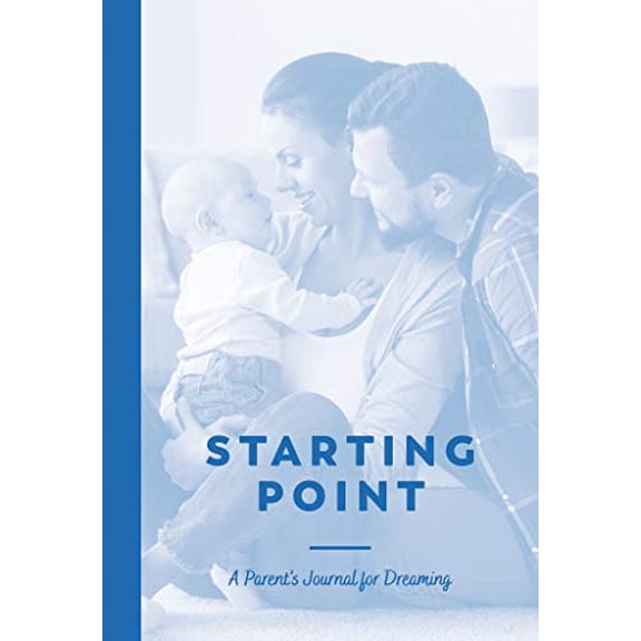 Pre-Owned Starting Point: A Parent's Journal for Dreaming, 9781635821284, 1635821282, Paperback, 1 edition