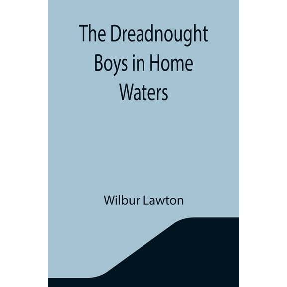 The Dreadnought Boys in Home Waters, (Paperback)