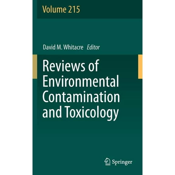 Reviews of Environmental Contamination a Reviews of Environmental Contamination and Toxicology, Book 215, (Hardcover)