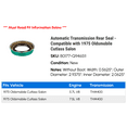 thumbnail image 2 of Automatic Transmission Rear Seal - Compatible with 1975 Oldsmobile Cutlass Salon, 2 of 2