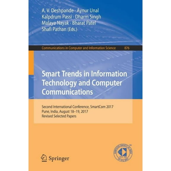 Communications in Computer and Informati Smart Trends in Information Technology and Computer Communications: Second International Conference, Smartcom 2017, Pune, Book 876, (Paperback)