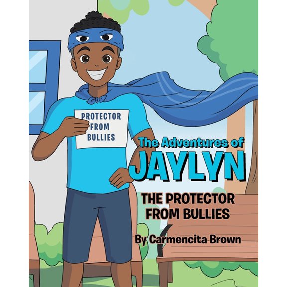 The Adventures of Jaylyn - The Protector from Bullies (Paperback)