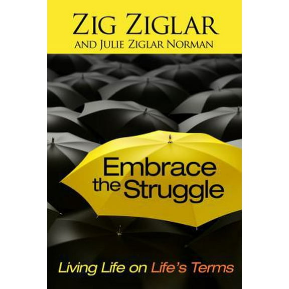 Pre-Owned Embrace the Struggle: Living Life on Life's Terms (Hardcover) 143914219X 9781439142196