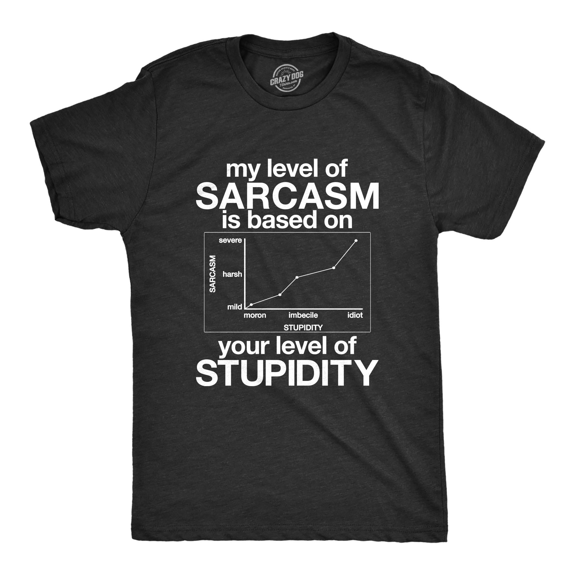 gift for husband sarcastic graphic tee funny shirts My level of sarcasm depends on your level of stupidity shirt funny gift for him tee