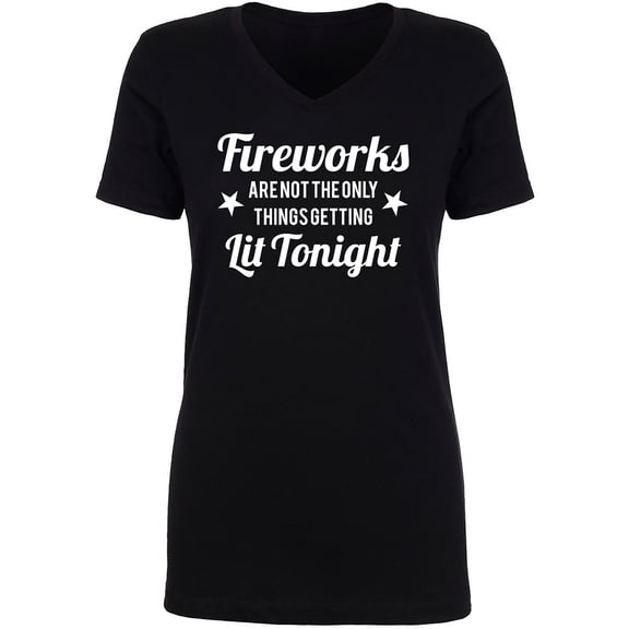 Fireworks. . .Getting Lit Tonight Womens V-Neck Tee