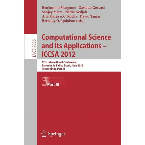 Computational Science and Its Applications -- Iccsa 2012: 12th International Conference, Salvador de Bahia, Brazil, June, (Paperback)