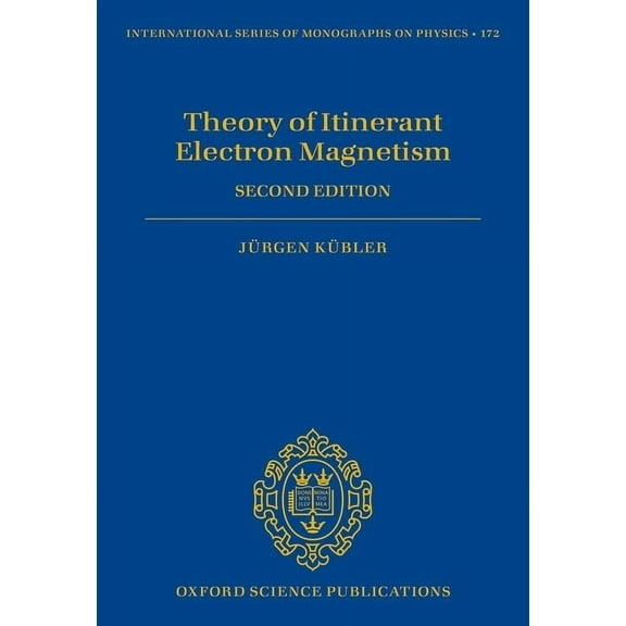 International Monographs on Physics Theory of Itinerant Electron Magnetism, (Hardcover)
