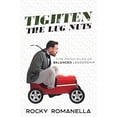 thumbnail image 1 of Pre-Owned Tighten the Lug Nuts: The Principles of Balanced Leadership (Paperback) by Rocky Romanella, 1 of 1