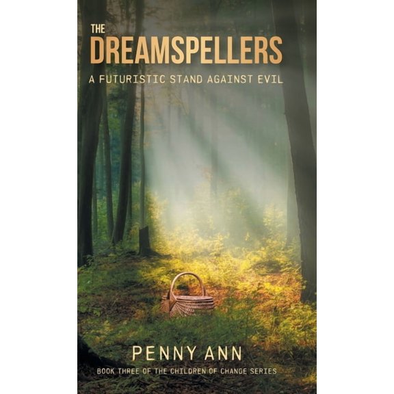 The Dreamspellers: A Futuristic Stand Against Evil (The Children of Change)
