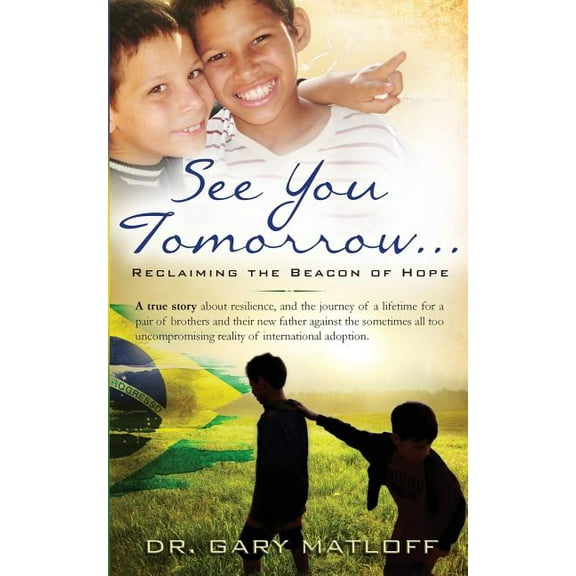 See You Tomorrow . . . Reclaiming the Beacon of Hope, (Paperback)