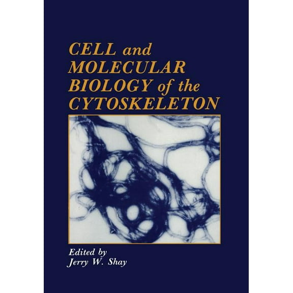 Cell and Molecular Biology of the Cytoskeleton, (Paperback)
