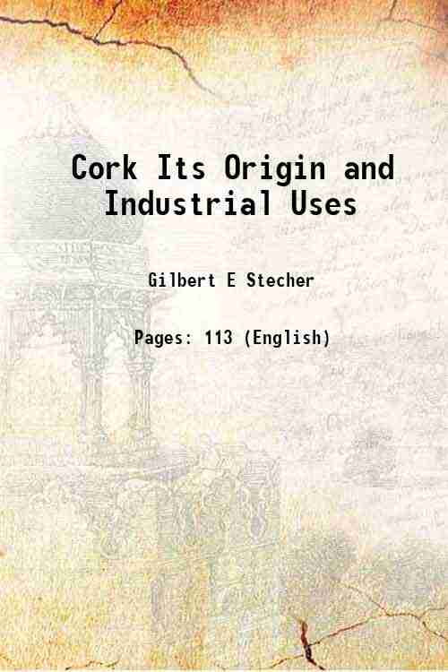 Cork Its Origin and Industrial Uses 1914