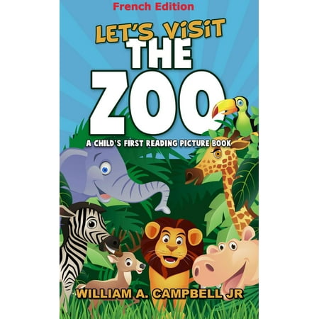 Let's visit the Zoo! A Children's book with Pictures of Zoo Animals (French Version) -