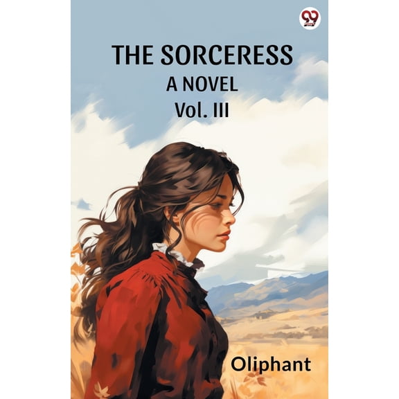 The Sorceress A Novel Vol. III, (Paperback)