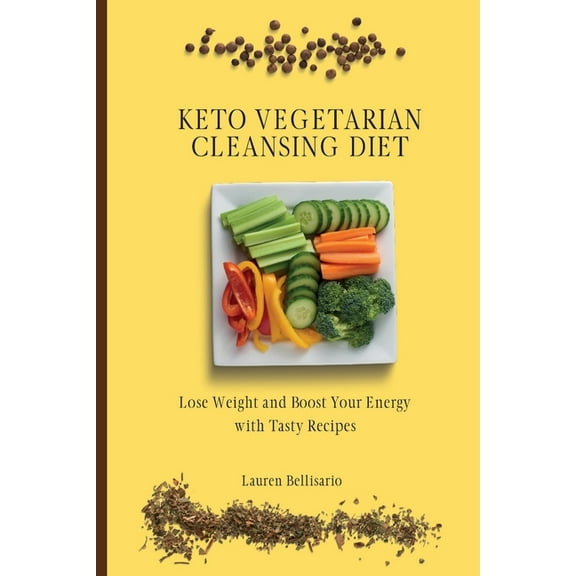 Keto Vegetarian Cleansing Diet: Lose Weight and Boost Your Energy with Tasty Recipes, (Paperback)