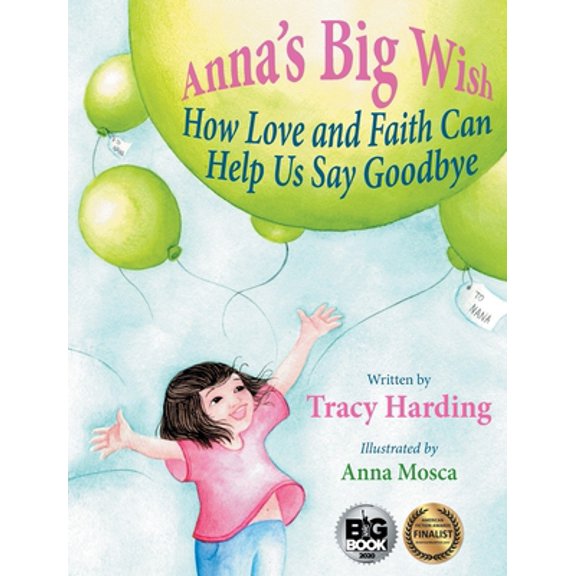 Pre-Owned Anna's Big Wish: How Love and Faith Can Help Us Say Goodbye (Hardcover) 1734240210 9781734240214
