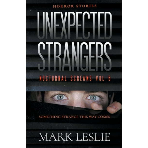 Nocturnal Screams Unexpected Strangers Paperback Walmart Com Walmart Com