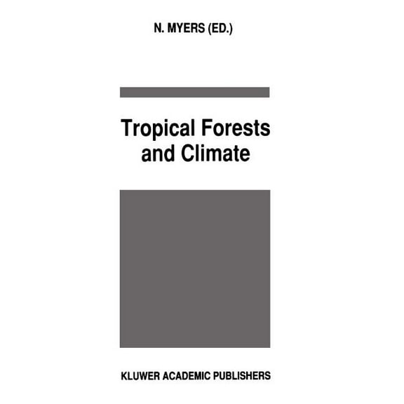 Tropical Forests and Climate, (Hardcover)