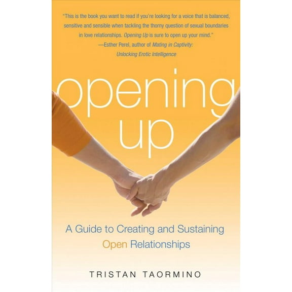 Pre-Owned Opening Up: A Guide to Creating and Sustaining Open Relationships (Paperback) 157344295X 9781573442954