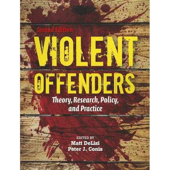 Pre-Owned Violent Offenders: Theory, Research, Policy, and Practice (Paperback) 0763797901 9780763797904