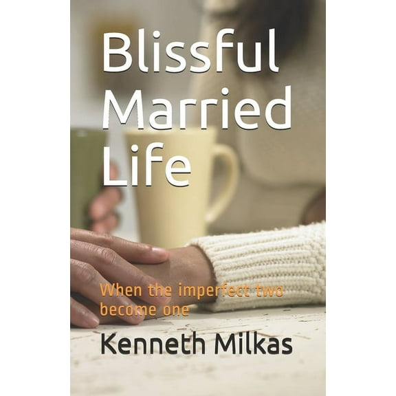 Marriage: Blissful Married Life: When the imperfect two become one (Paperback)