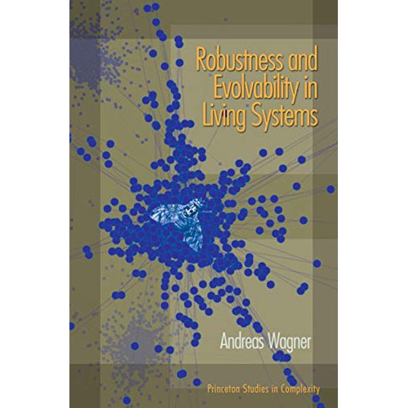 Pre-Owned Robustness and Evolvability in Living Systems (Princeton Studies in Complexity, 15) Paperback