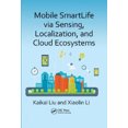 thumbnail image 1 of Mobile SmartLife via Sensing, Localization, and Cloud Ecosystems, 1 of 1