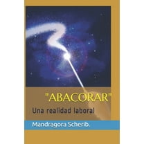 "Abacorar": Una realidad laboral (Paperback)
