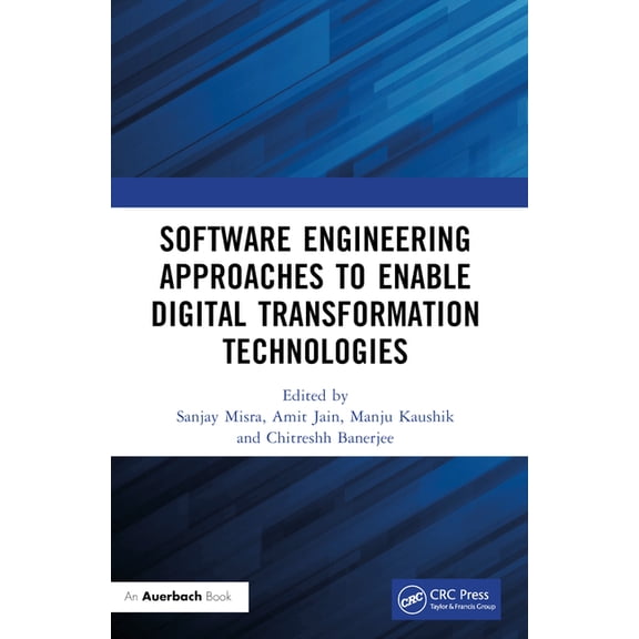 Software Engineering Approaches to Enable Digital Transformation Technologies, (Paperback)