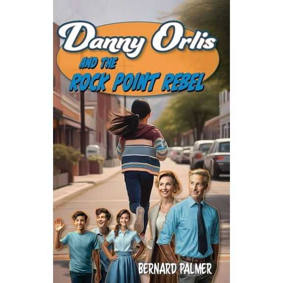 Danny Orlis Danny Orlis and the Rock Point Rebel, Book 75, (Paperback)