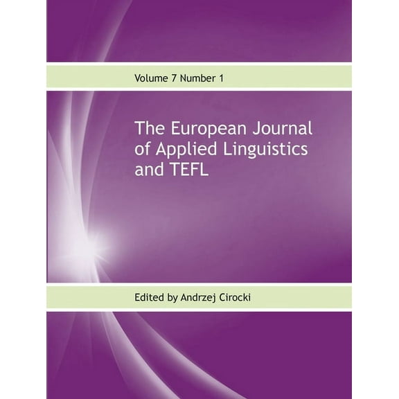The European Journal of Applied Linguistics and TEFL Volume 7 Number 1, (Paperback)
