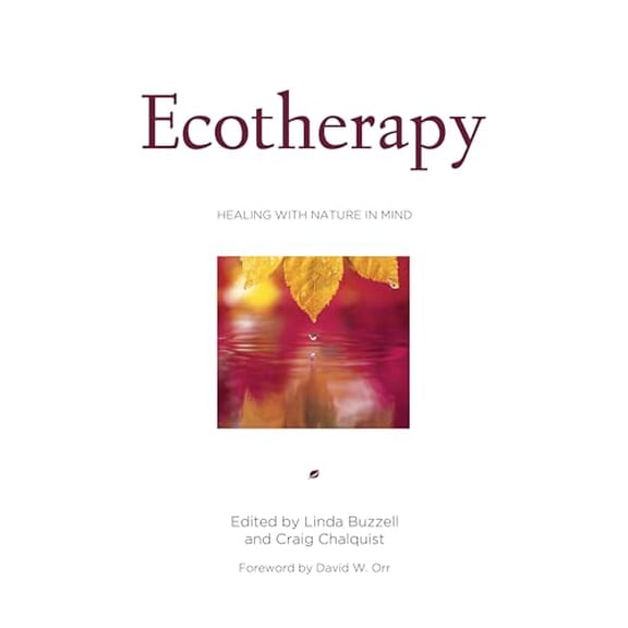 Pre-Owned Ecotherapy: Healing with Nature in Mind (Paperback) 1578051614 9781578051618