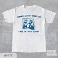 thumbnail image 2 of Might Have To Call In Thicc Today T-Shirt • Retro Unisex Shirt • Funny Tee • Meme T Shirt • Adult Cotton Shirt • Funny Gift For Friends, 2 of 4