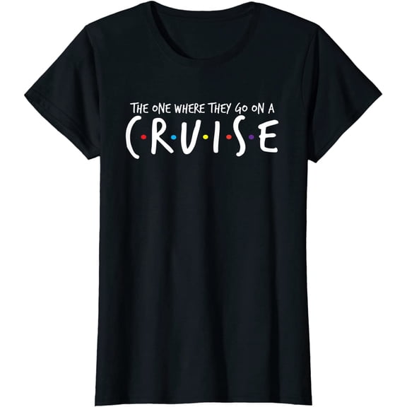 The One Where They Go On A Cruise-Family Cruise Vacation T-Shirt for Women