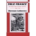 thumbnail image 1 of Pre-Owned True France: The Wars Over Cultural Identity, 1900-1945 (Paperback) 0801481937 9780801481932, 1 of 1