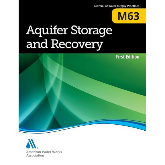 Awwa Manual of Water Supply Practices M63 Aquifer Storage and Recovery, Book 63, (Paperback)