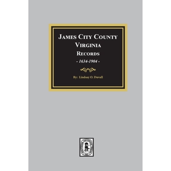 James City County, Virginia, 1634-1659: James City County, Virginia Records, 1634-1904 (Paperback)