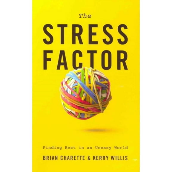 Stress Factor: Finding Rest in an Uneasy World (Paperback)