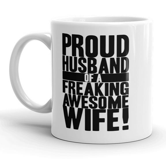 Proud Husband Of An Awesome Wife Mug Funny Valentines Day Coffee Cup - 11oz
