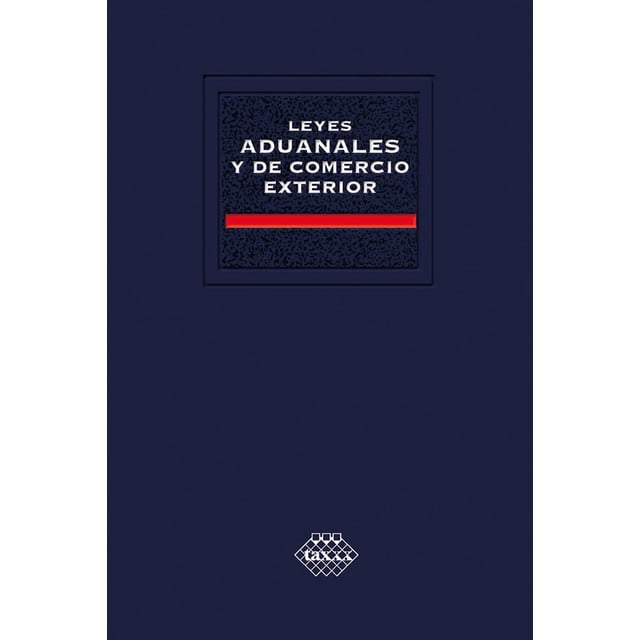 Leyes Aduanales y de Comercio Exterior Tax Editores Unidos 9786076298800
