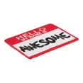 thumbnail image 2 of Hello My Name Is Awesome Patch, Funny Patches, 2 of 3