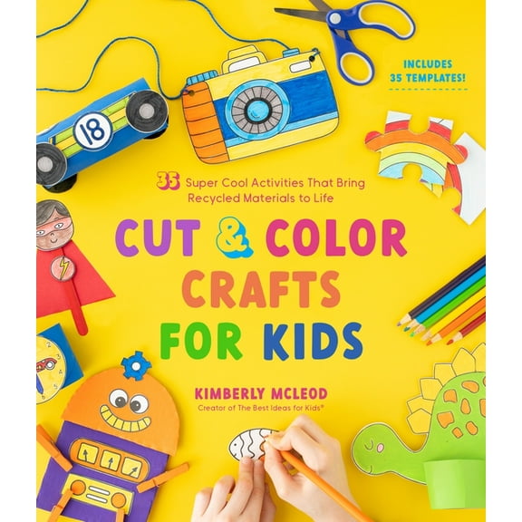 Cut & Color Crafts for Kids: 35 Super Cool Activities That Bring Recycled Materials to Life, (Paperback)