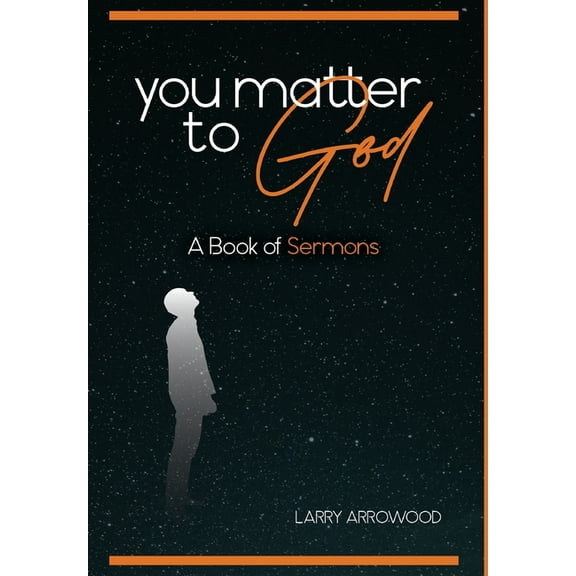You Matter To God: A Book Of Sermons (Hardcover)