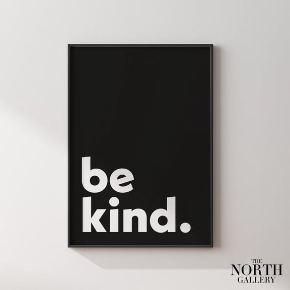 Be Kind Wall Art Print, Black Type Poster, Gallery Wall Art, Trendy Wall Art, Housewarming UNFRAMED Poster, 8x12