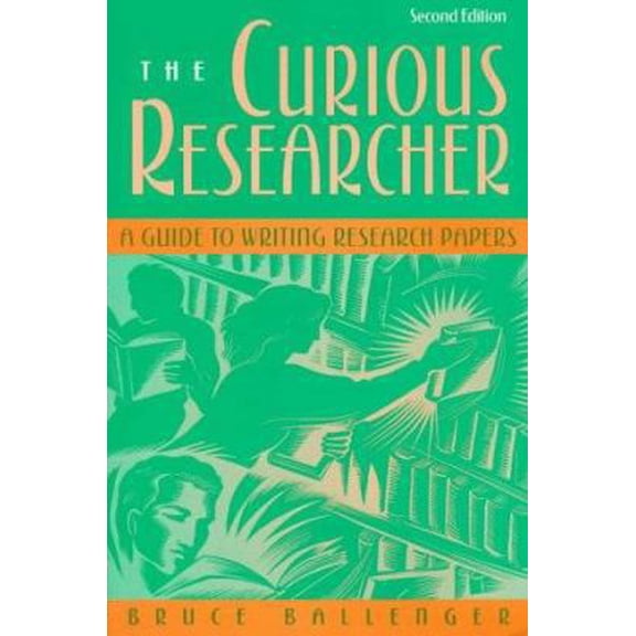 Pre-Owned The Curious Researcher: A Guide to Writing Research Papers (Paperback) 0205273289 9780205273287