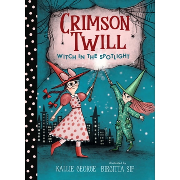 Pre-Owned Crimson Twill: Witch in the Spotlight (Hardcover) by Kallie George