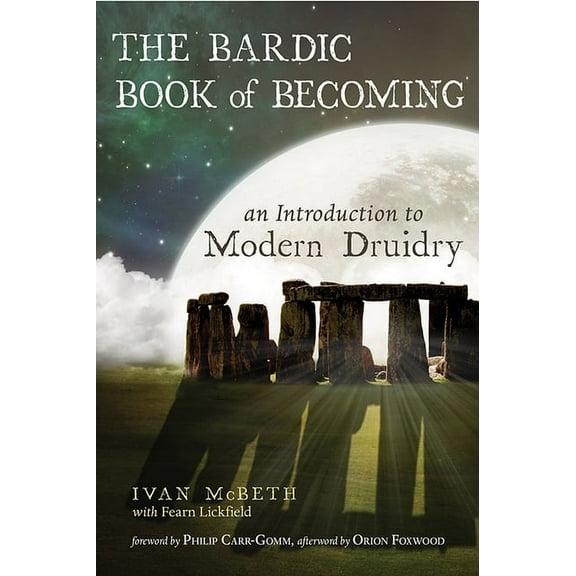 The Bardic Book of Becoming: An Introduction to Modern Druidry, (Paperback)
